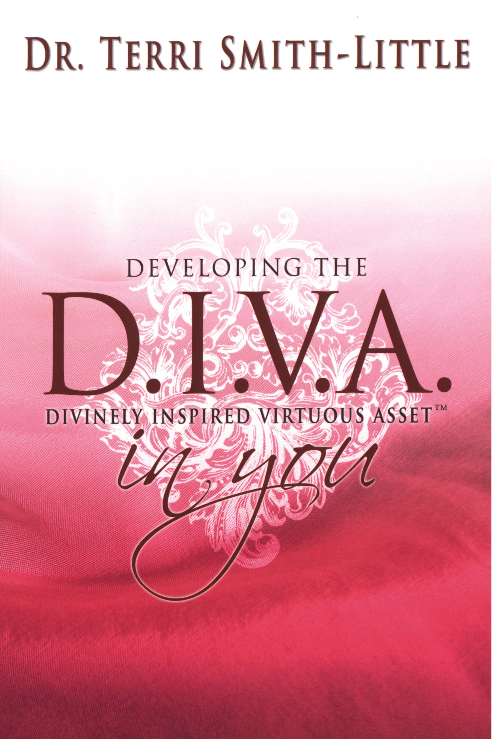 Developing the D. I. V. A. in You: Divinely Inspired Virtuous Asset book