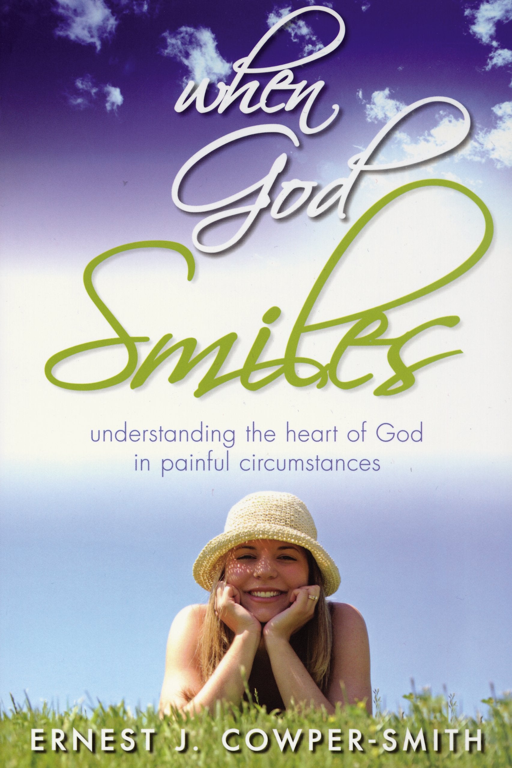 When God Smiles: Understanding the Heart of God in Painful Circumstamces: Understanding the Heart of God in Painful Circumstances Religion & Esotericism