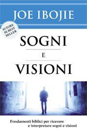 Sogni e visioni. Fondamenti biblici per ricevere e interpretare sogni e visioni book