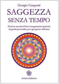 Saggezza senza tempo. Preziosa raccolta di brevi insegnamenti spirituali, di grandi personalità, per ogni giorno dell'anno Contemporary literature Books