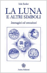 La luna e altri simboli. Immagini ed emozioni book