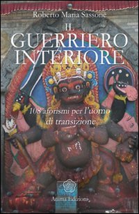 Il guerriero interiore. 108 aforismi per l'uomo di transizione book