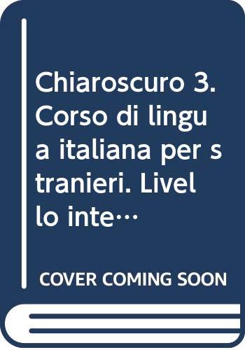 Chiaroscuro 3 Livello intermedio: Corso di lingua italiana per stranieri book