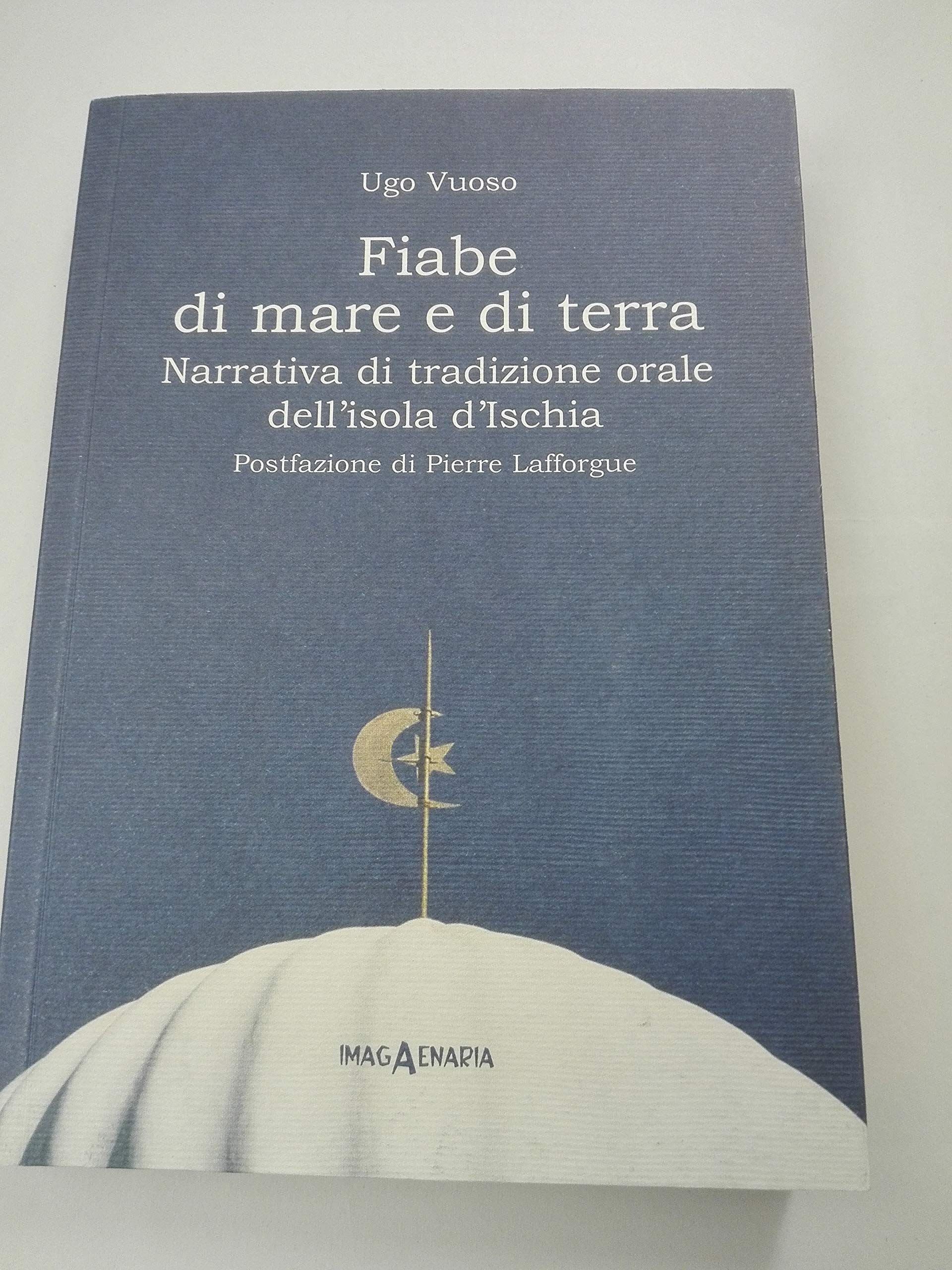 Fiabe di mare e di terra. Narrativa di tradizione orale dell'isola d'Ischia (Pithu Esu) Books
