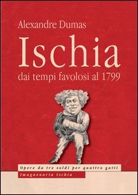 Ischia. Dai tempi favolosi al 1799 (Opere da tre soldi per quattro gatti) Classics