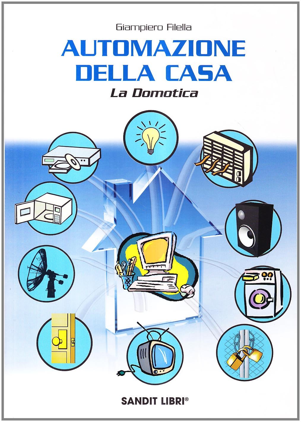 Automazione della casa. La domotica book
