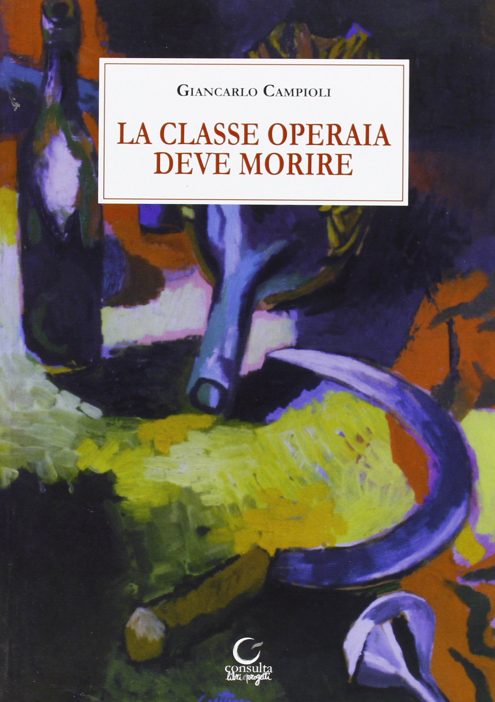 La classe operaia deve morire (Novecento) Books