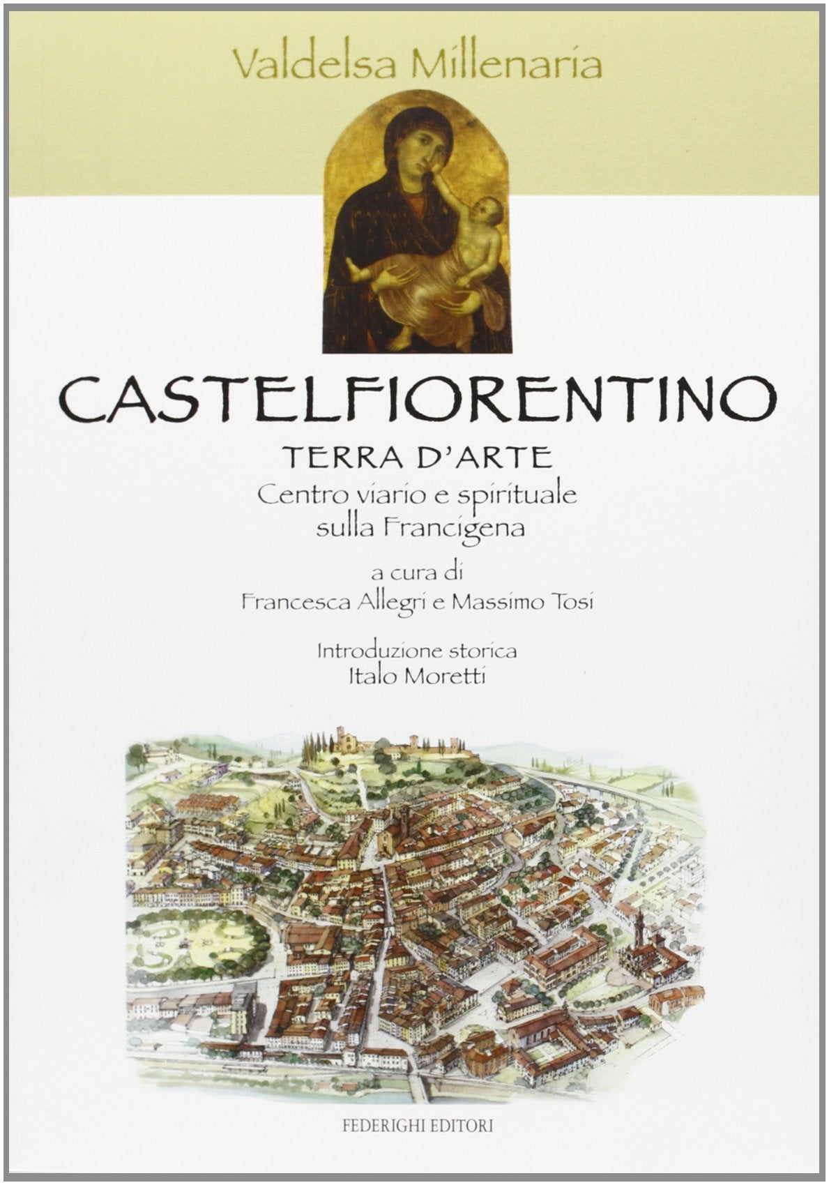 Castelfiorentino. Terra d'arte. Ediz. italiana e inglese book