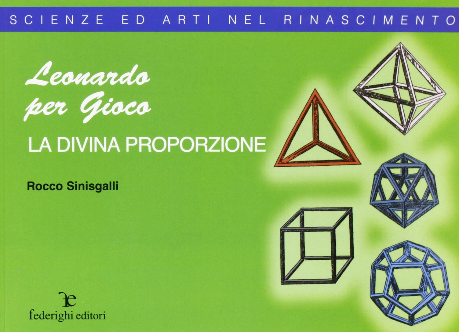 Leonardo e la divina proporzione. Ediz. illustrata book