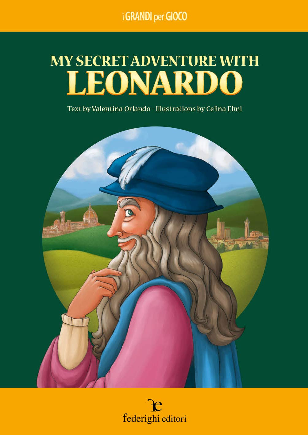 My secret adventure with Leonardo (I grandi per gioco) Non-fiction