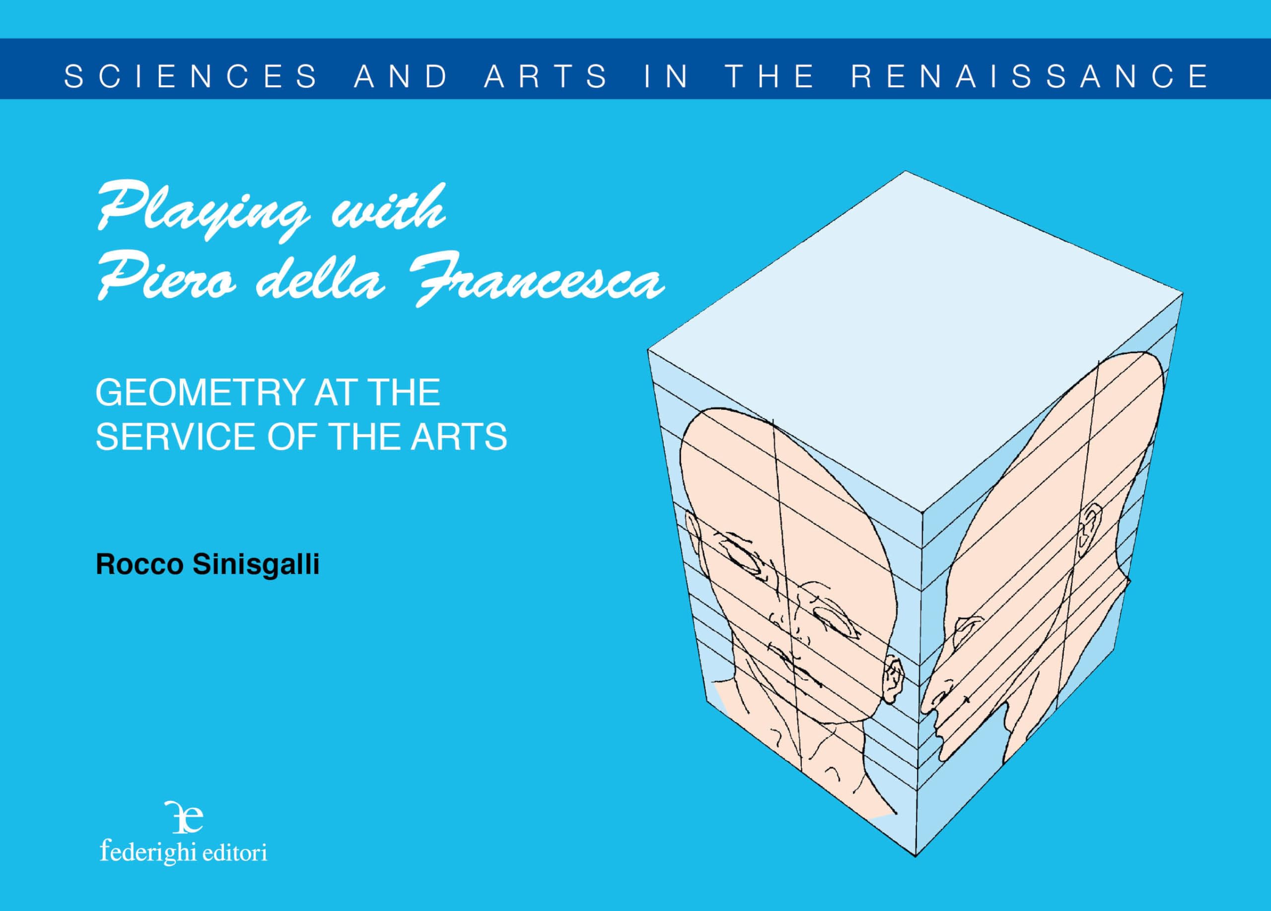 Playing with Piero della Francesca. Geometry at the service of the arts Film, Art & Culture