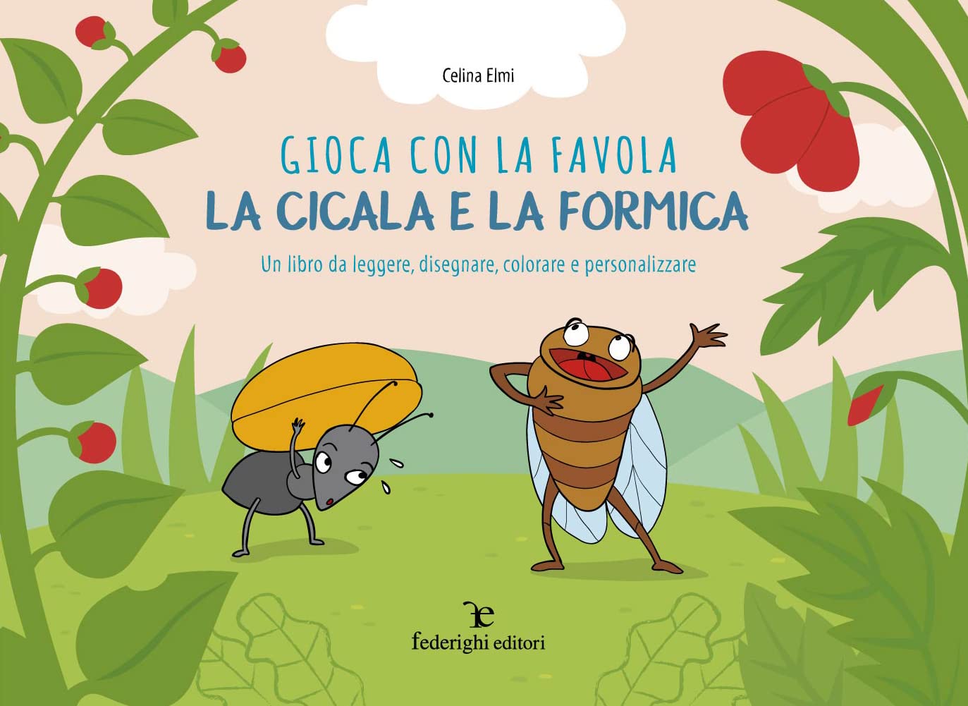Gioca con la favola. La cicala e la formica. Ediz. illustrata book