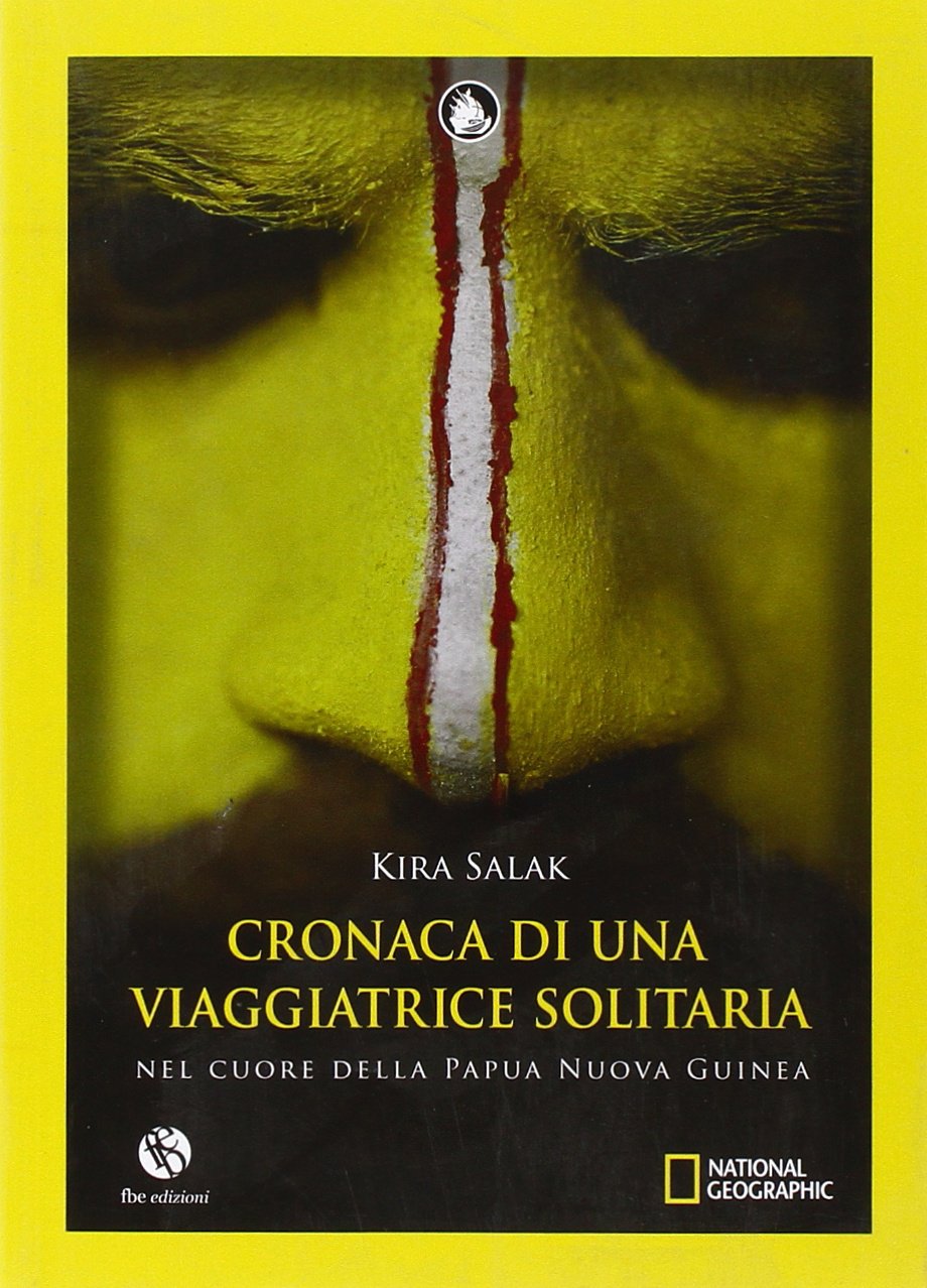 Cronaca di una viaggiatrice solitaria. Nel cuore della Papua Nuova Guinea book