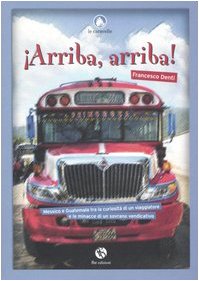 Arriba, arriba! Messico e Guatemala tra la curiosità di un viaggiatore e le minacce di un sovrano vendicativo book