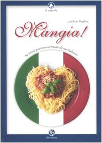 Mangia! Itinerari gastroesistenziali di un italiano (Le caravelle) Books