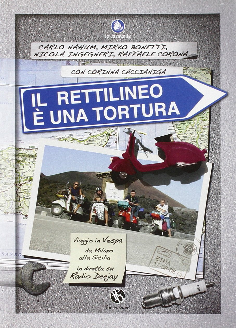 Il rettilineo è una tortura. Viaggio in Vespa da Milano alla Sicilia in diretta su Radio Deejay Non-fiction books