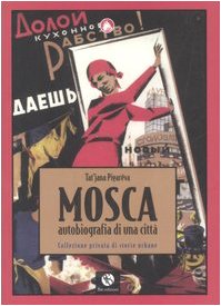 Mosca. Autobiografia di una città. Collezione privata di storie urbane book