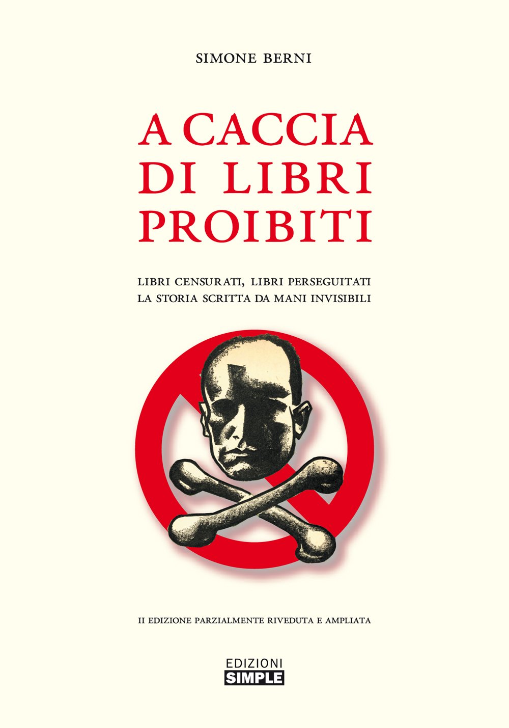 A caccia di libri proibiti. Libri censurati, libri perseguitati. La storia scritta da mani invisibili Business, Finance & Career