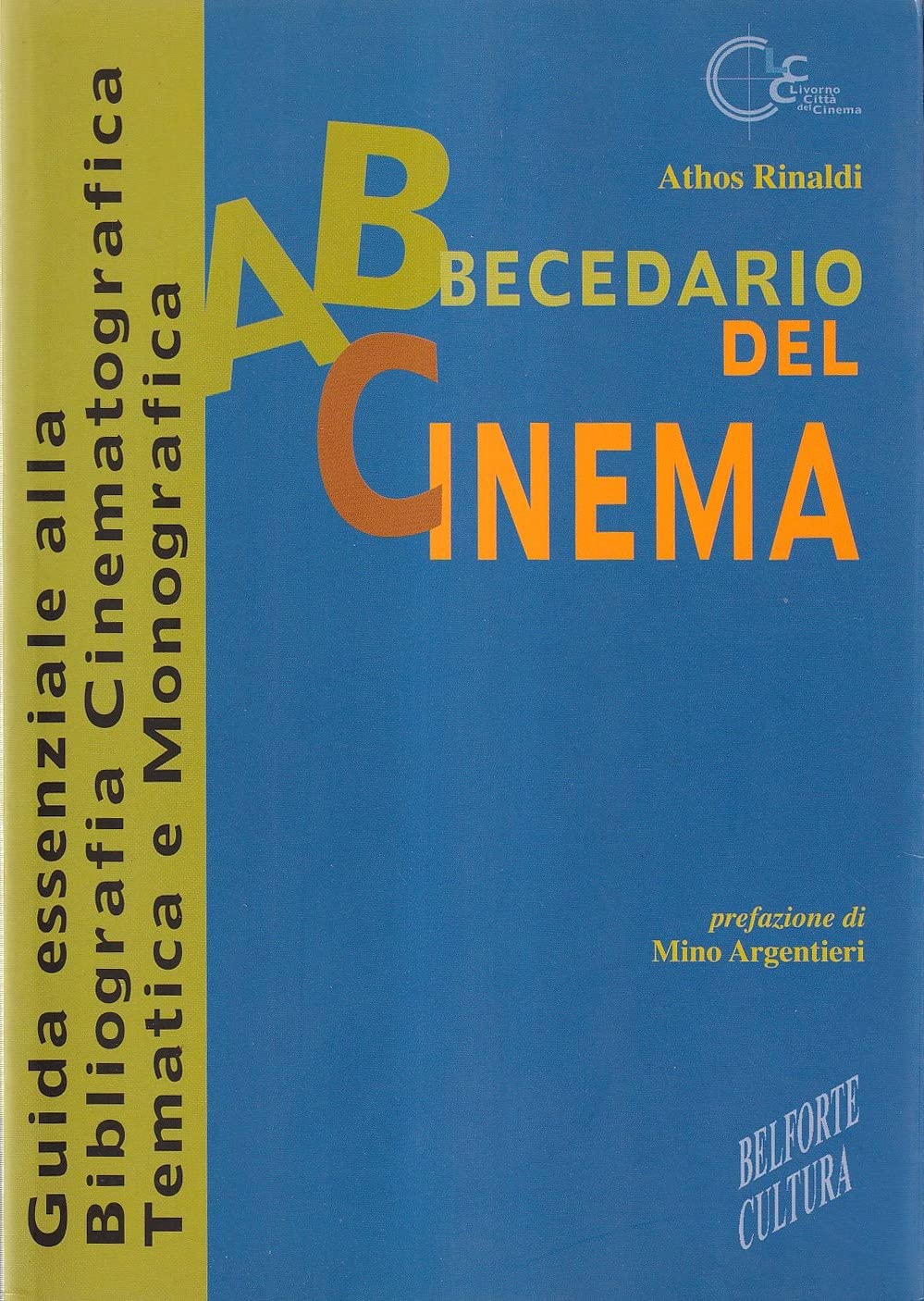 Abbecedario del cinema. Guida essenziale alla bibliografia cinematografica tematica e monografica book
