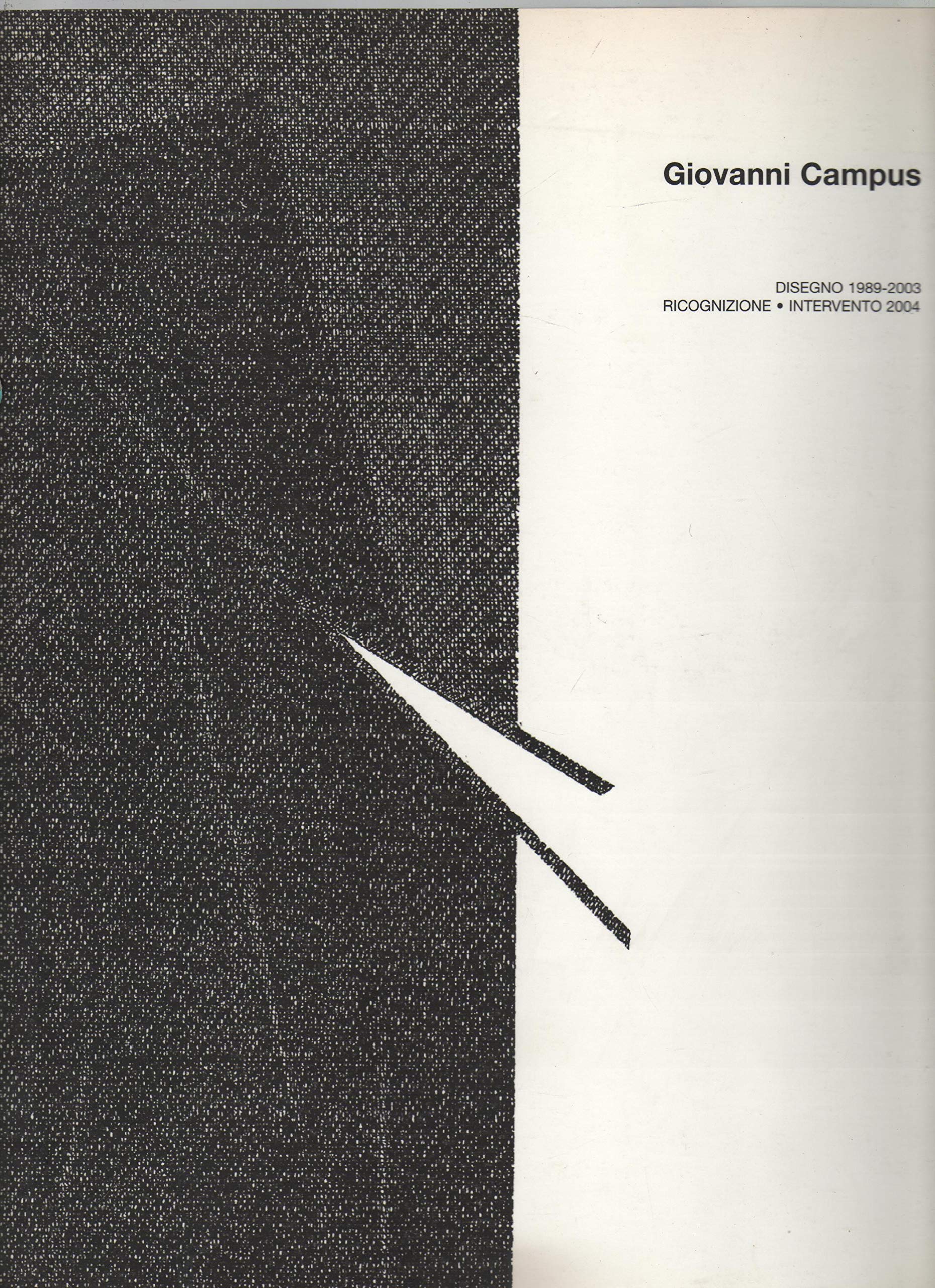 Disegno 1989-2003. Ricognizione-intervento 2004 (Per Giovanni Campus) Arts & Music