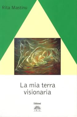 La mia terra visionaria (Scrittori sardi oggi) Contemporary literature