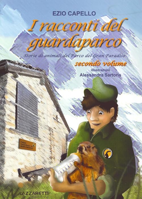 I racconti del guardaparco. Storie di animali nel parco del Gran Paradiso. Ediz. italiana e francese (Vol. 2) Essays & Short Stories