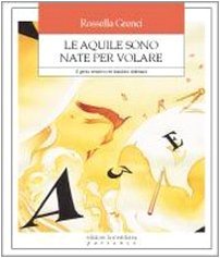 Le aquile sono nate per volare. Il genio creativo nei bambini dislessici book