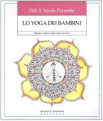 Lo yoga dei bambini. Educare a crescere nella conoscenza di sé book