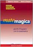 Matemagica. Giochi d'ingegno con la matematica book