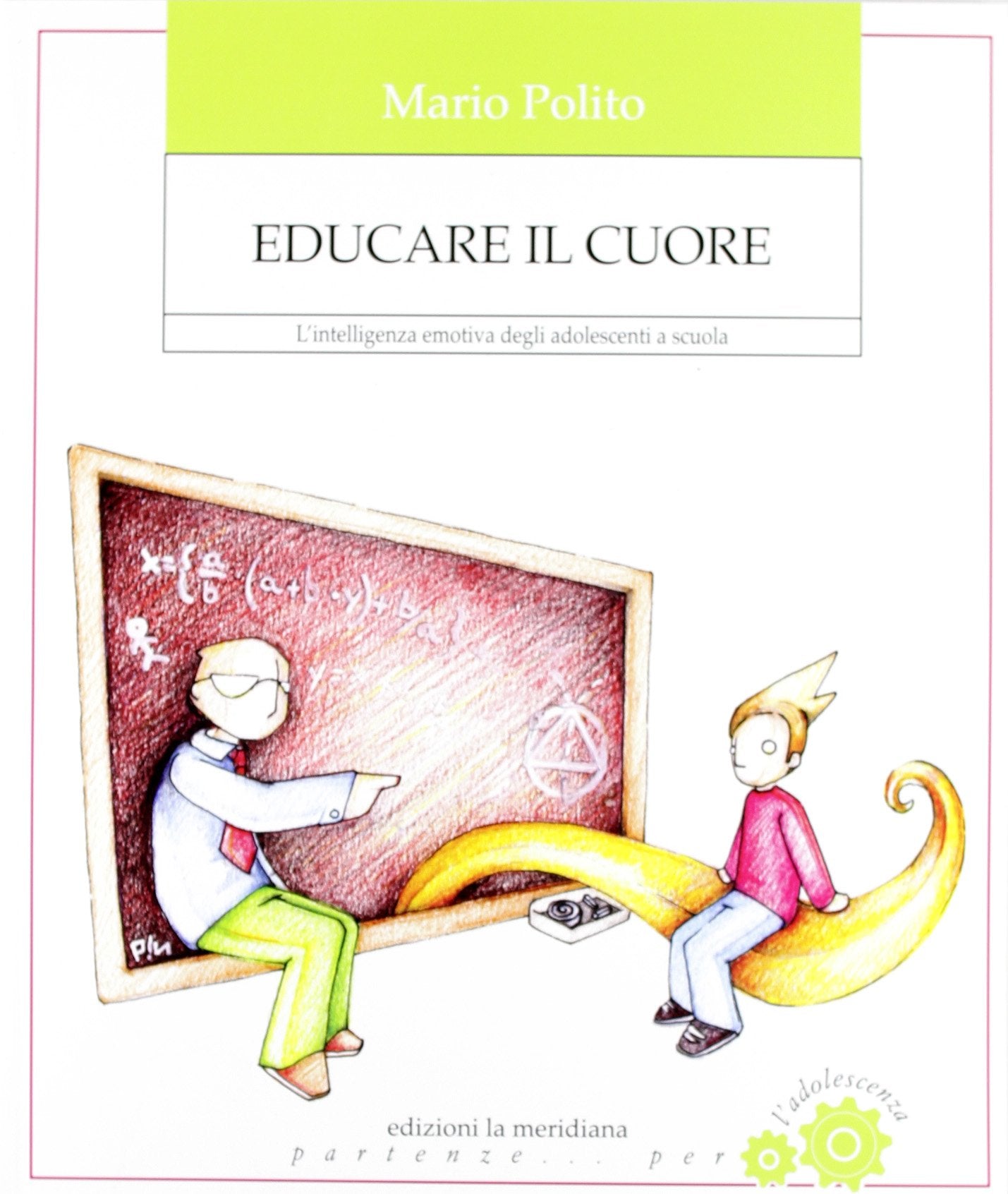 Educare il cuore. L'intelligenza emotiva degli adolescenti a scuola book