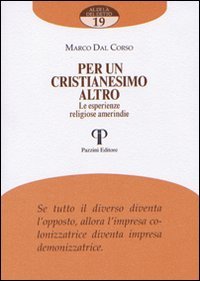 Per un cristianesimo altro. Le esperienze religiose amerindie (Al di là del detto) Religion & Esotericism