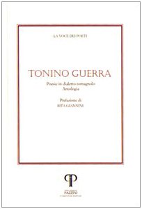 Tonino Guerra. Poesie in dialetto romagnolo Poetry