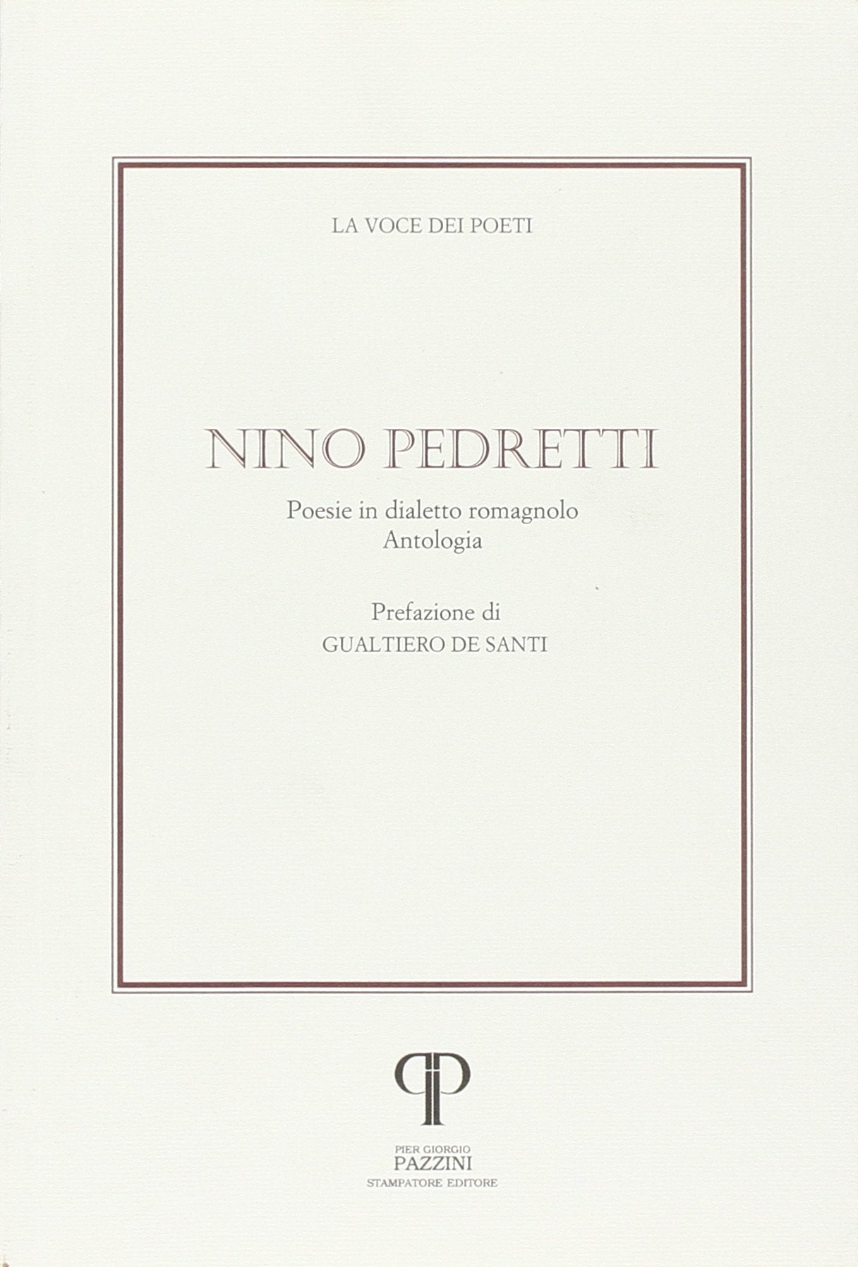 Nino Pedretti. Poesie in dialetto romagnolo. Con CD Audio (Parole nell'ombra: poesia in lingua e dialetto) Poetry