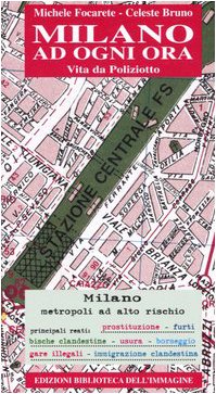 Milano ad ogni ora. Vita da poliziotto Contemporary literature