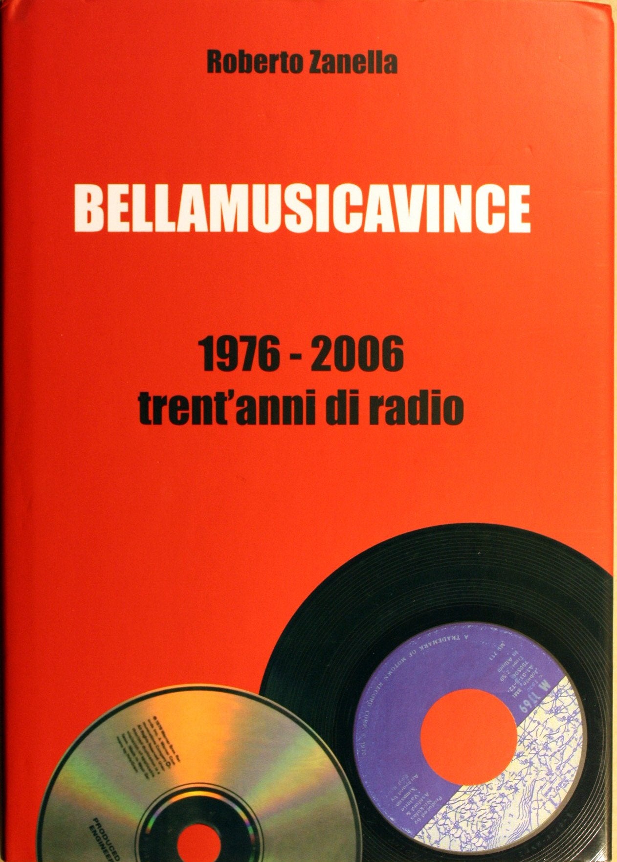 Bellamusicavince 1976-2006. Trent'anni di radio. Con CD book
