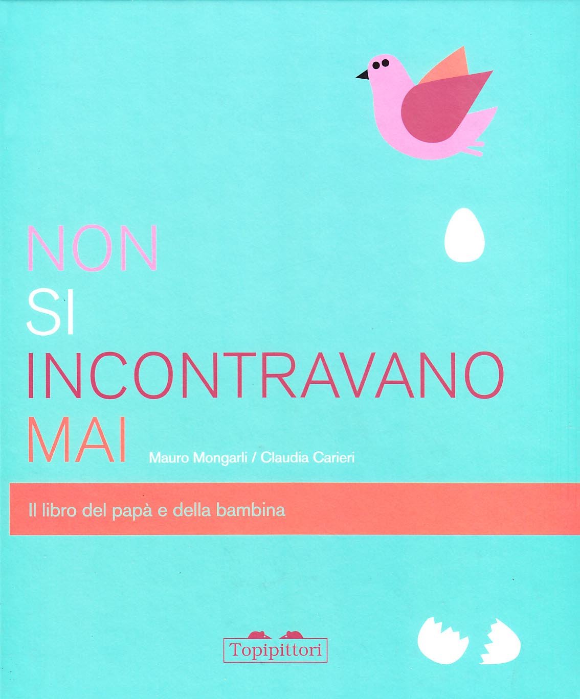 Non si incontravano mai. Il libro del papà e della bambina (I grandi e i piccoli) Children's books