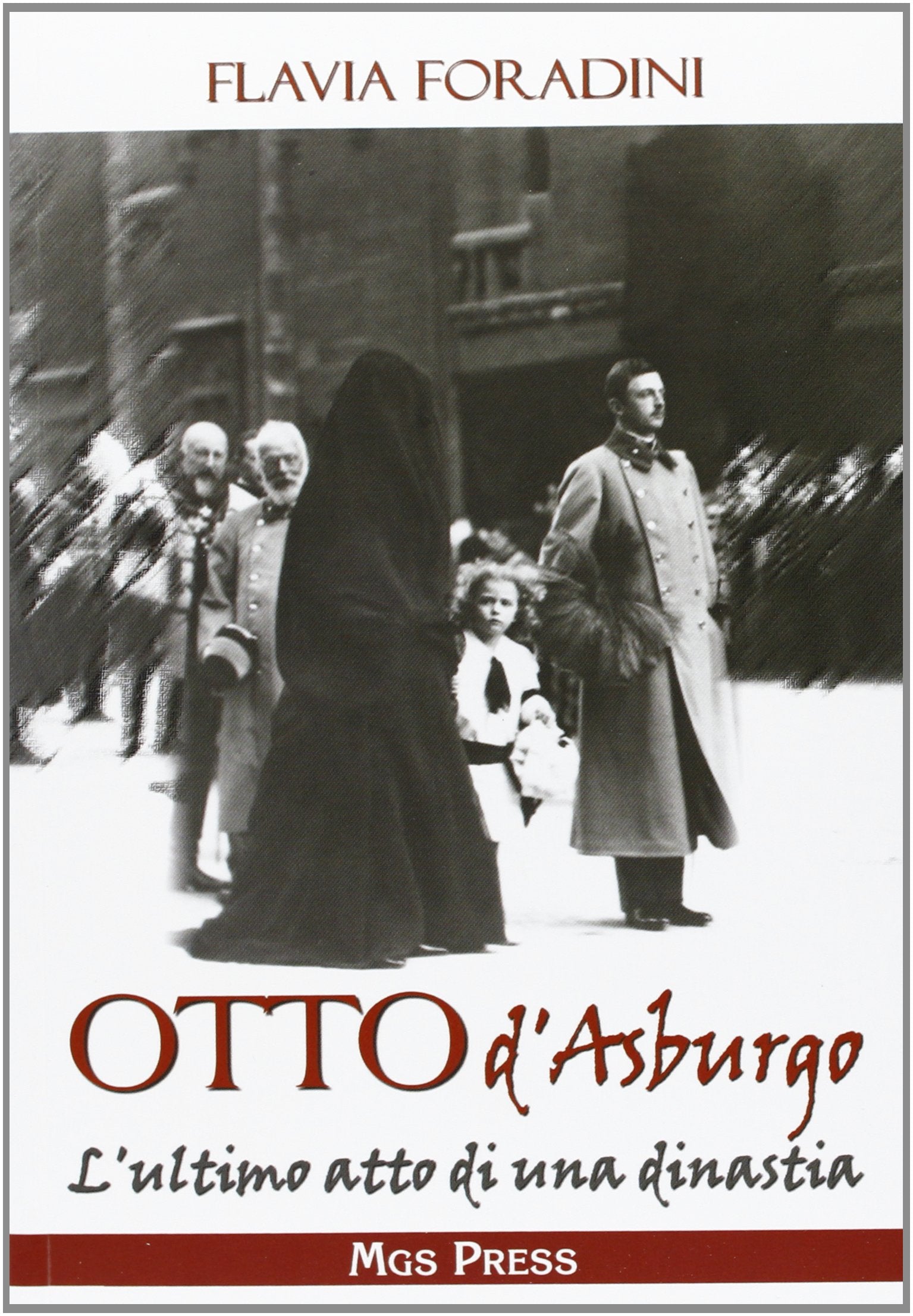 Otto d'Asburgo. L'ultimo atto di una dinastia book