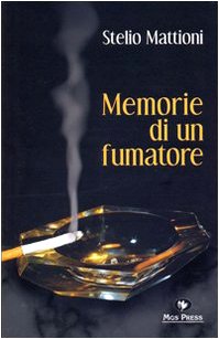 Memorie di un fumatore. Il romanzo di un uomo, di una vita, di una città Contemporary literature