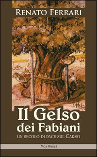 Il gelso dei Fabiani. Un secolo di pace sul Carso Contemporary literature