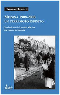 Messina 1908-2008 un terremoto infinito. Storia di una città tornata alla vita ma rimasta incompiuta (Buchi neri) Leisure, Home & Garden