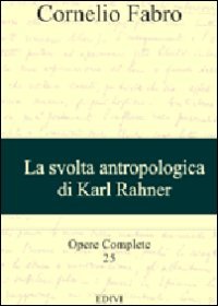 Opere complete. La svolta antropologica di Karl Rahner (Vol. 25) book