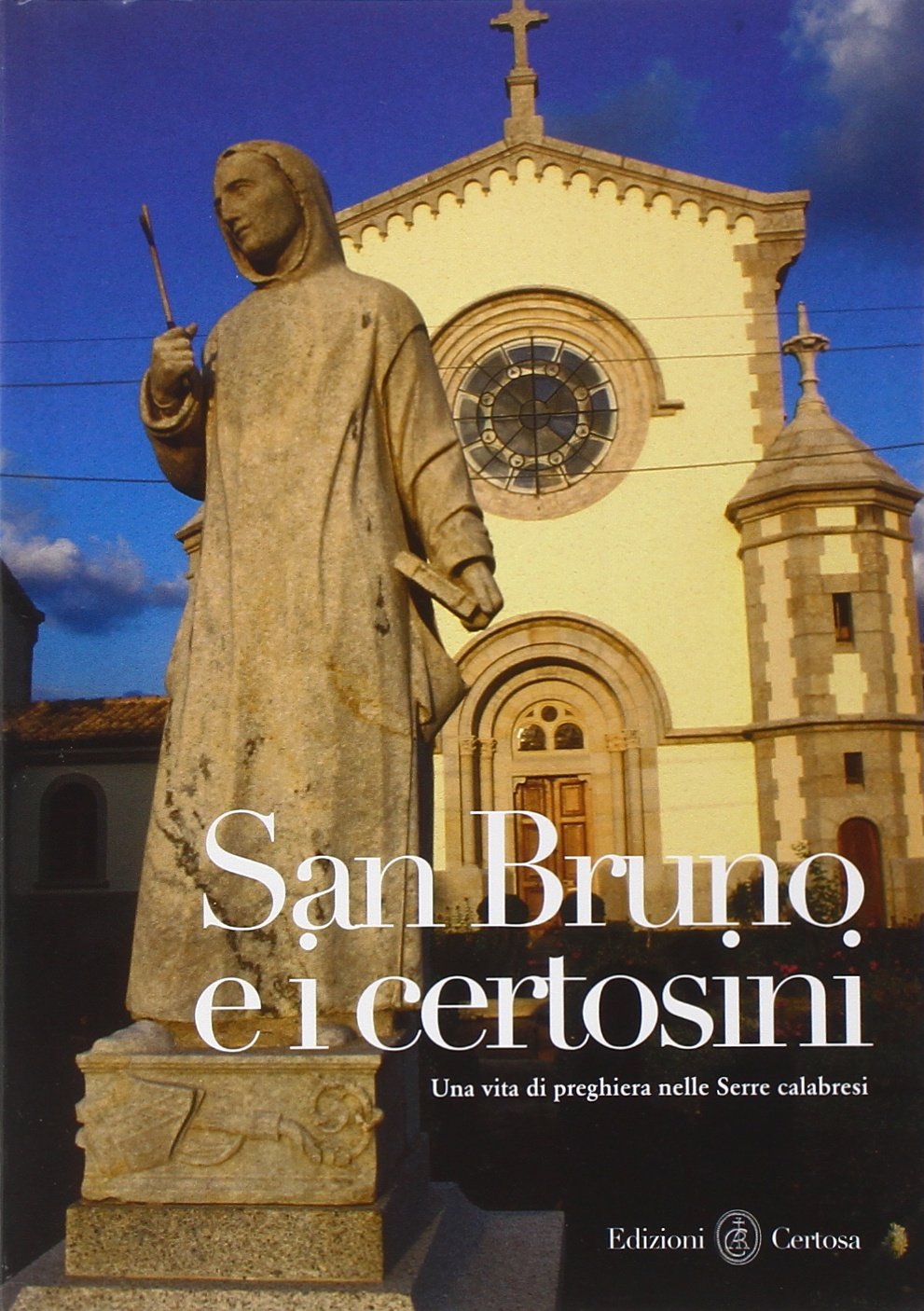 San Bruno e i certosini. Una vita di preghiera nelle Serre calabresi book