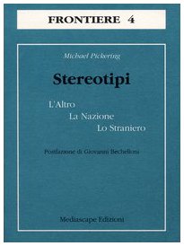 Stereotipi. L'altro, la nazione, lo straniero (Frontiere) Social Sciences