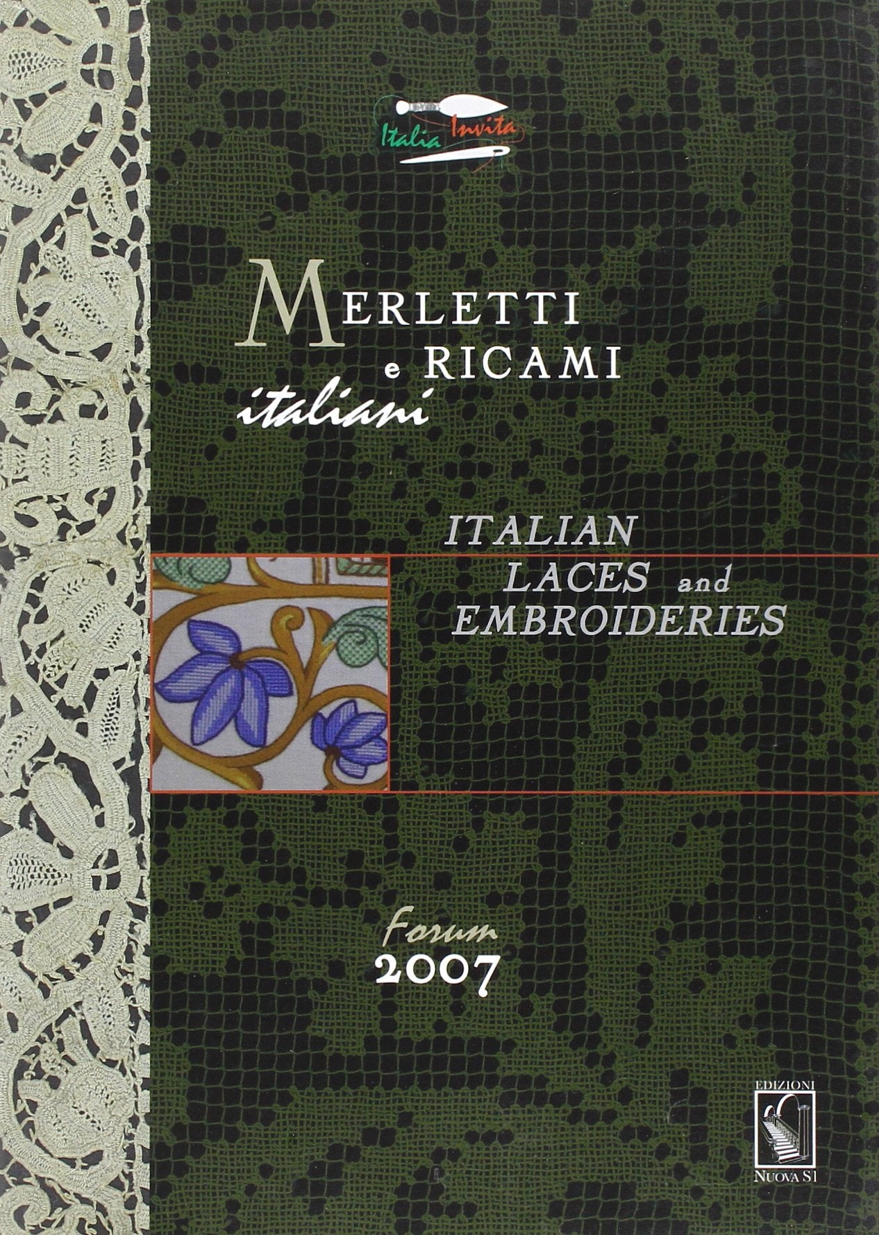 Merletti e ricami italiani. Italian laces and embroideries forum 2007 Film, Art & Culture
