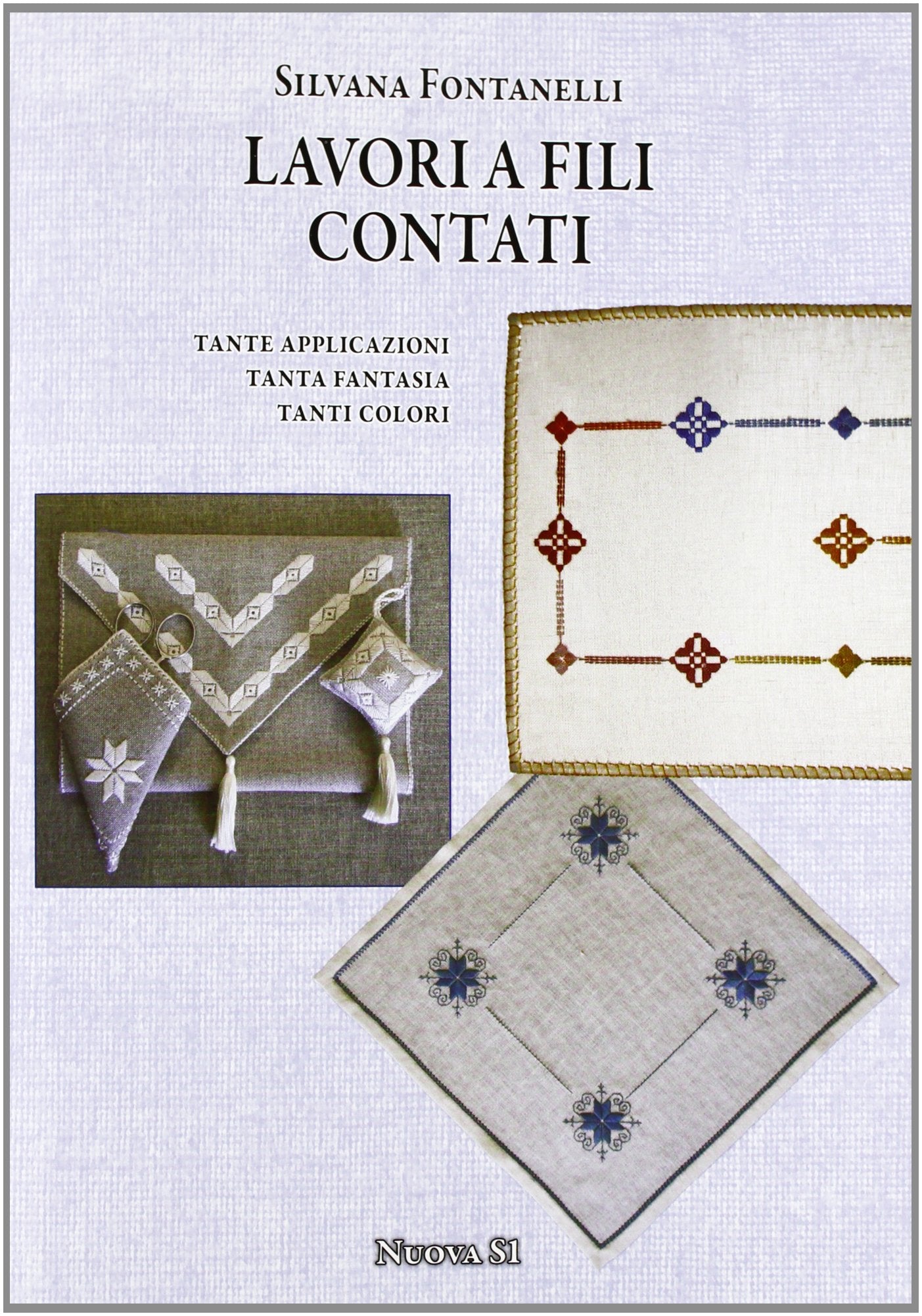 Lavori a fili contati. Tante applicazioni, tanta fantasia, tanti colori book