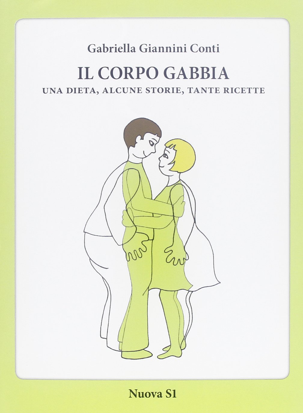 Il corpo gabbia. Una dieta, alcune storie, tante ricette Parents & Children