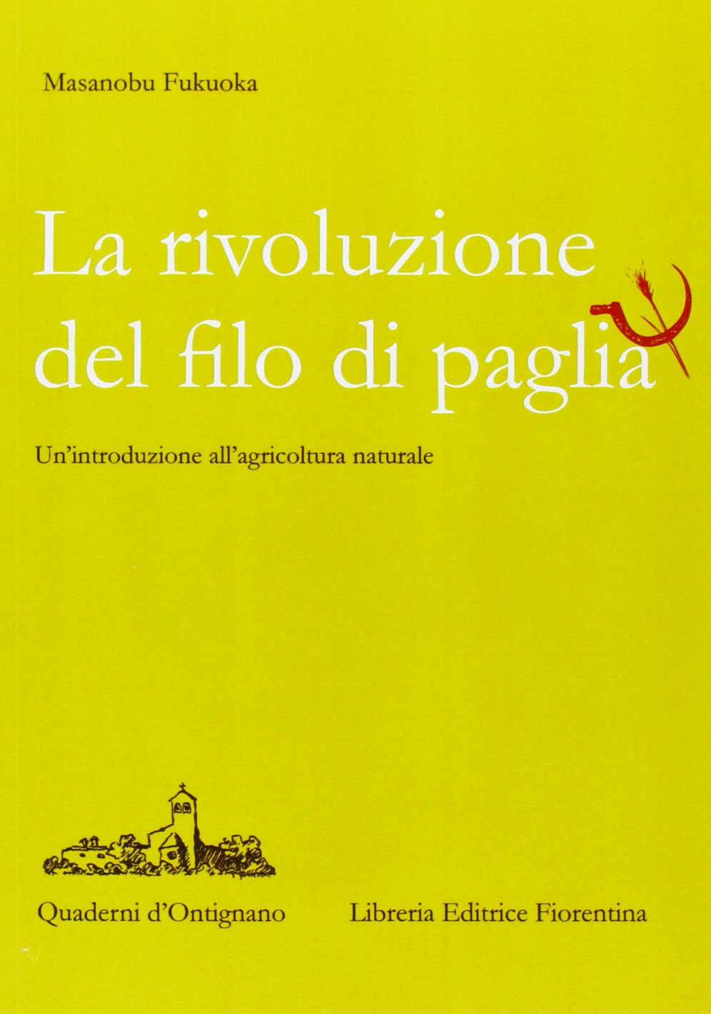 La rivoluzione del filo di paglia. Un'introduzione all'agricoltura naturale Books