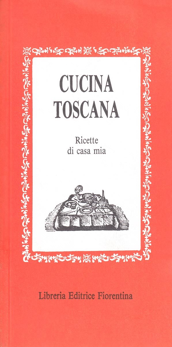 Cucina toscana. Ricette di casa mia Leisure, Home & Garden