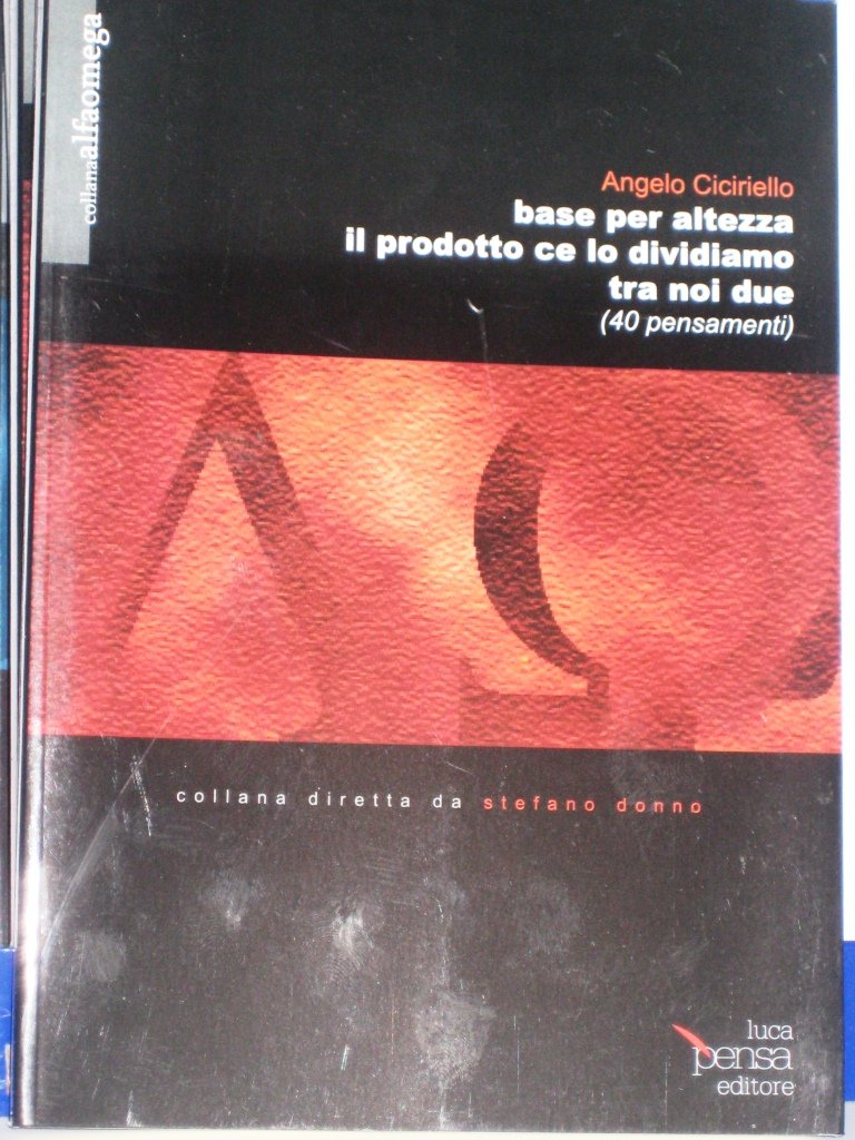 Base per altezza il prodotto ce lo dividiamo tra noi due (40 pensamenti) (Alfa omega) Contemporary literature