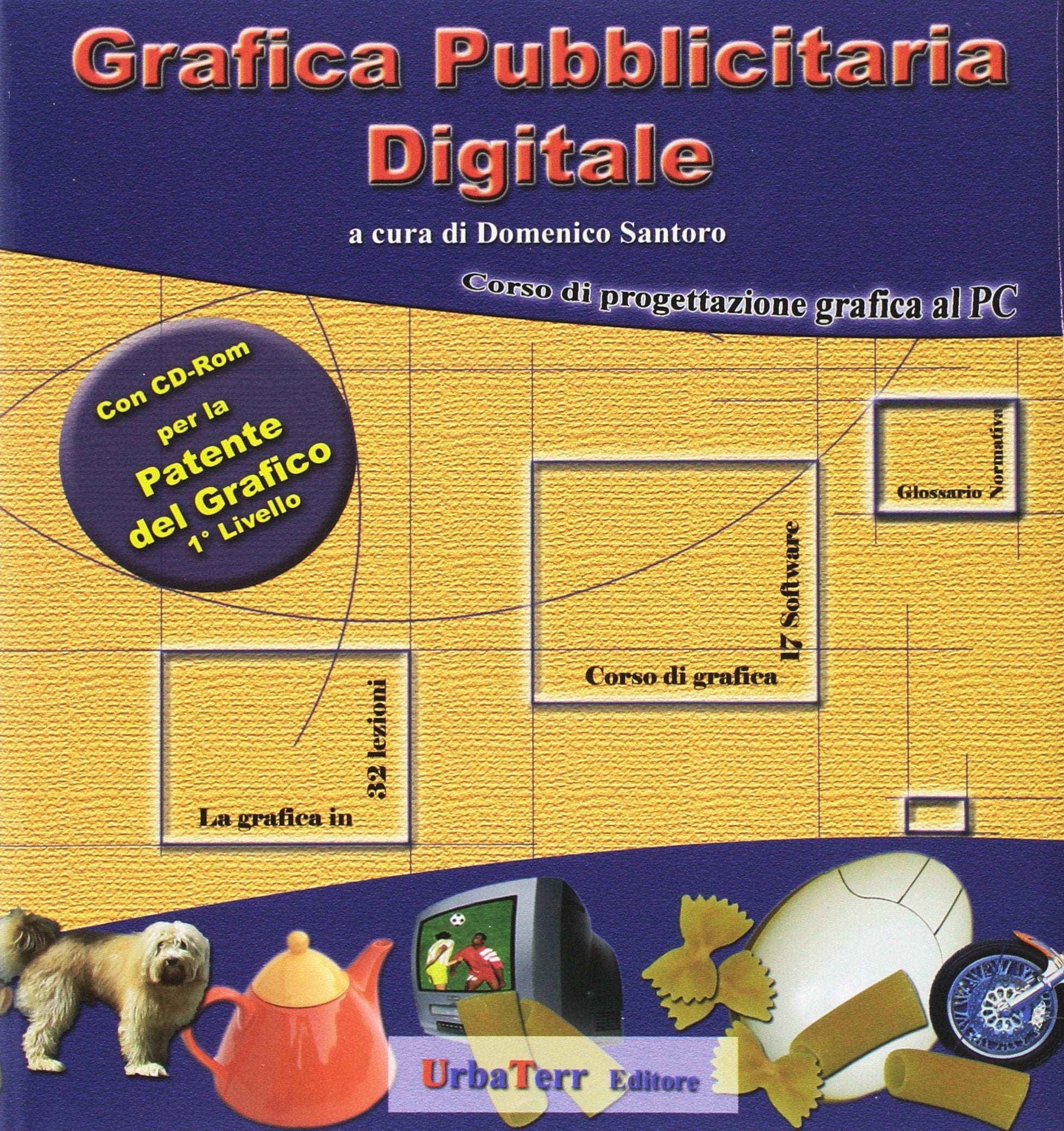 Grafica pubblicitaria digitale. Corso di progettazione grafica al PC. Con CD-ROM book